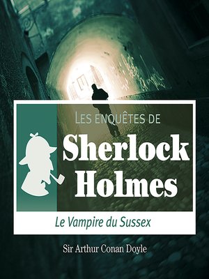 cover image of Le vampire du Sussex, une enquête de Sherlock Holmes